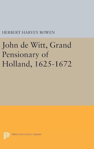 John de Witt, Grand Pensionary of Holland, 1625-1672