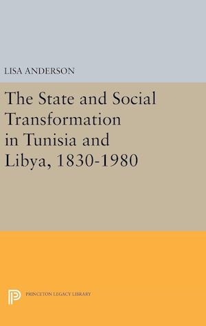 The State and Social Transformation in Tunisia and Libya, 1830-1980