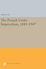 The Punjab Under Imperialism, 1885-1947