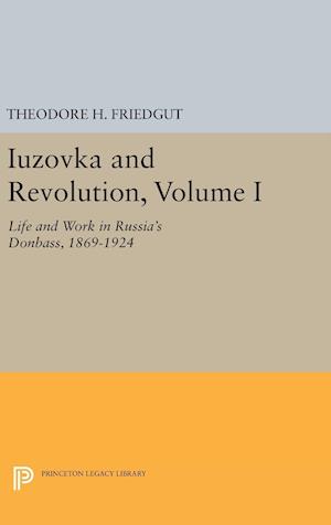 Iuzovka and Revolution, Volume I