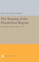 The Shaping of the Elizabethan Regime