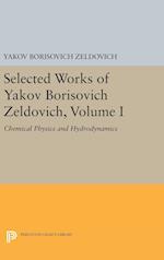 Selected Works of Yakov Borisovich Zeldovich, Volume I