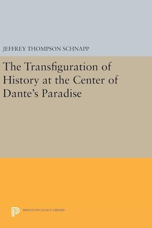 The Transfiguration of History at the Center of Dante's Paradise