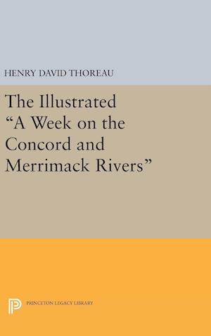 The Illustrated A Week on the Concord and Merrimack Rivers