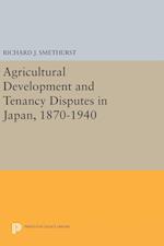 Agricultural Development and Tenancy Disputes in Japan, 1870-1940