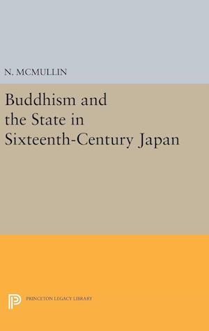 Buddhism and the State in Sixteenth-Century Japan