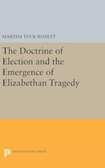 The Doctrine of Election and the Emergence of Elizabethan Tragedy