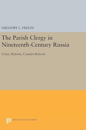 The Parish Clergy in Nineteenth-Century Russia