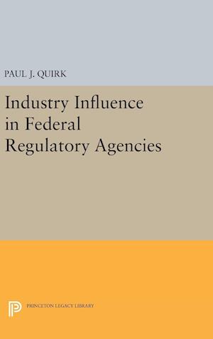 Industry Influence in Federal Regulatory Agencies