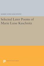 Selected Later Poems of Marie Luise Kaschnitz