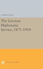 The German Diplomatic Service, 1871-1914