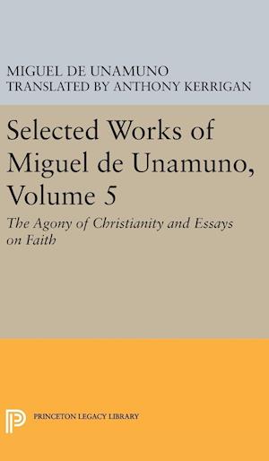 Selected Works of Miguel de Unamuno, Volume 5