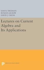 Lectures on Current Algebra and Its Applications