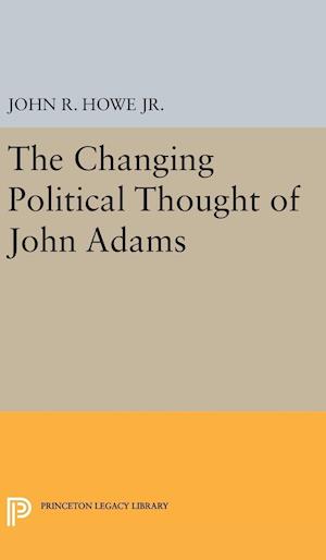 Changing Political Thought of John Adams