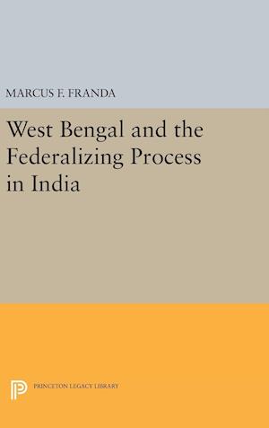 West Bengal and the Federalizing Process in India