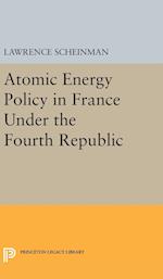 Atomic Energy Policy in France Under the Fourth Republic