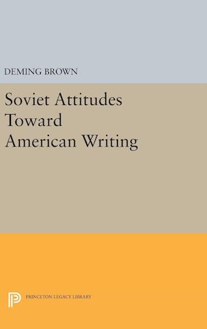 Soviet Attitudes Toward American Writing