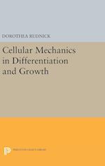 Cellular Mechanics in Differentiation and Growth