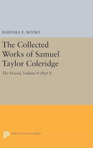 The Collected Works of Samuel Taylor Coleridge, Volume 4 (Part I)