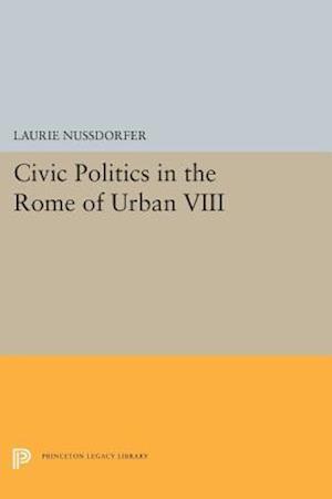 Civic Politics in the Rome of Urban VIII