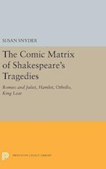 The Comic Matrix of Shakespeare's Tragedies