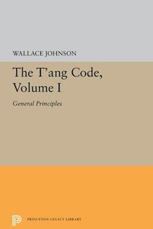 The T'ang Code, Volume I