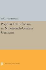 Popular Catholicism in Nineteenth-Century Germany