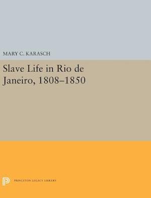 Slave Life in Rio de Janeiro, 1808-1850