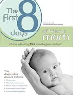 The First 8 Days of Being a Mom