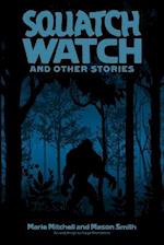 Squatch Watch and Other Stories