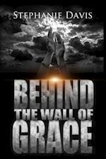 Behind the Wall of Grace
