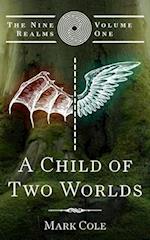 A Child of Two Worlds