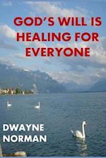 God's Will Is Healing for Everyone