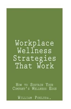 Workplace Wellness Strategies That Work