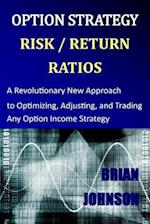 Option Strategy Risk / Return Ratios