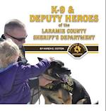 K-9 & Deputy Heroes of the Laramie County Sheriff's Department