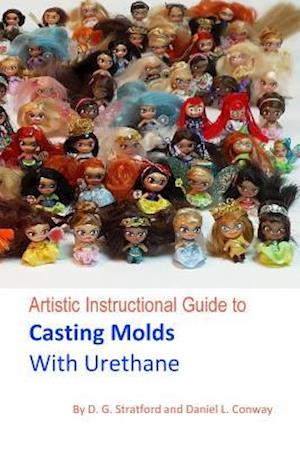 Artistic Instructional Guide to Casting Molds with Urethane