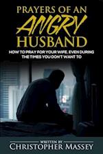 Prayers of an Angry Husband