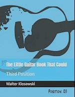 The Little Guitar Book That Could: Third Position 