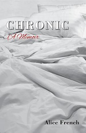 CHRONIC : A Memoir