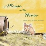 A Mouse in the House