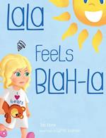 LaLa Feels Blah-La