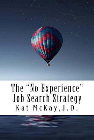 The No Experience Job Search Strategy