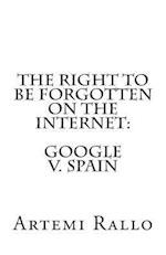 The Right to Be Forgotten on the Internet