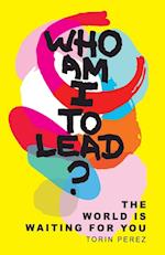 Who Am I to Lead?