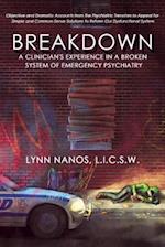 Breakdown : A Clinician's Experience in a Broken System of Emergency Psychiatry