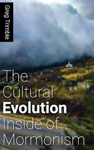 The Cultural Evolution Inside of Mormonism