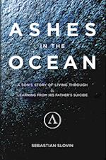 Ashes in the Ocean : A son's story of living through and learning from his father's suicide