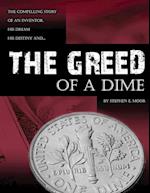 The Greed of a Dime