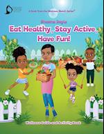 Eat Healthy, Stay Active, Have Fun!